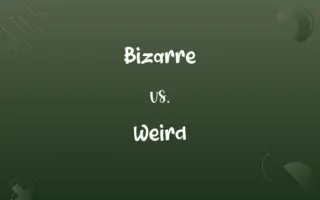 Bizarre vs. Weird