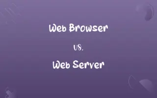 Web Browser vs. Web Server