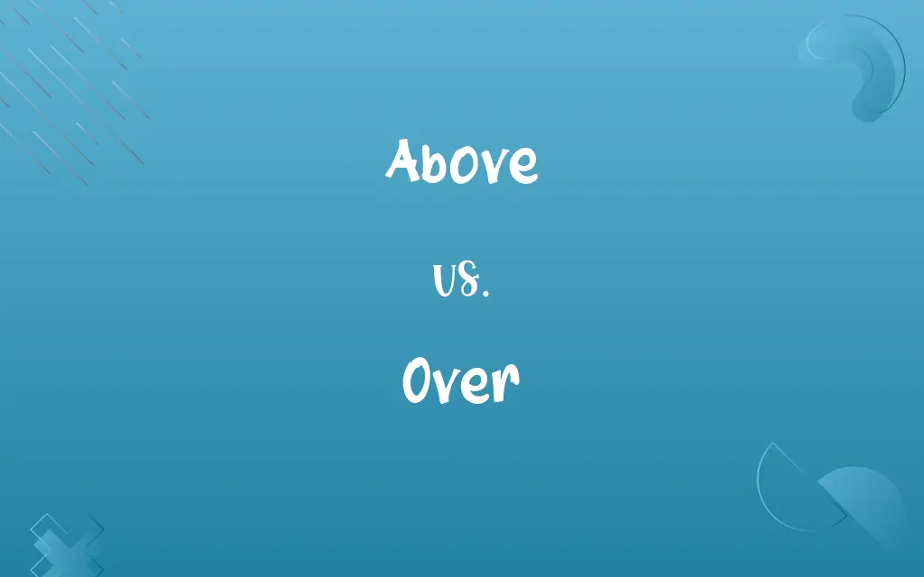 Above vs. Over