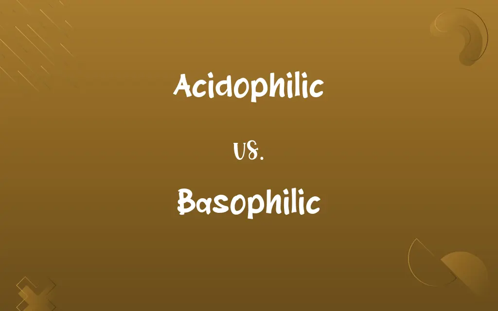 Acidophilic vs. Basophilic