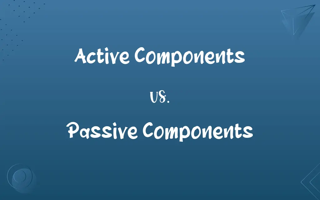 Active Components vs. Passive Components