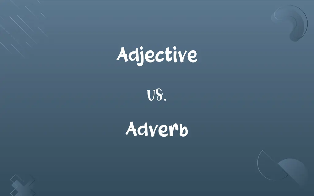 Adjective vs. Adverb