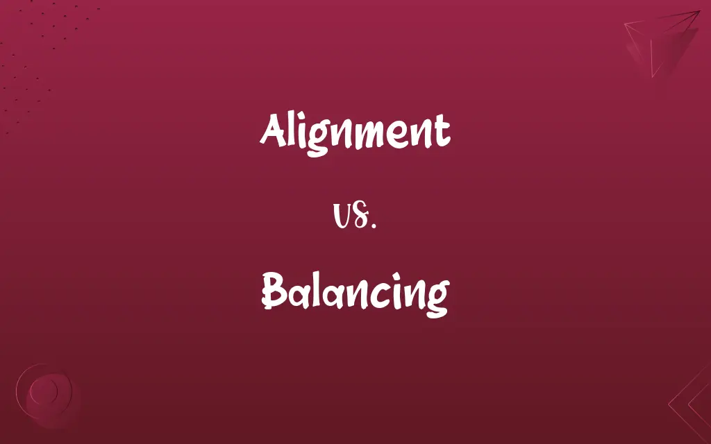 Alignment vs. Balancing