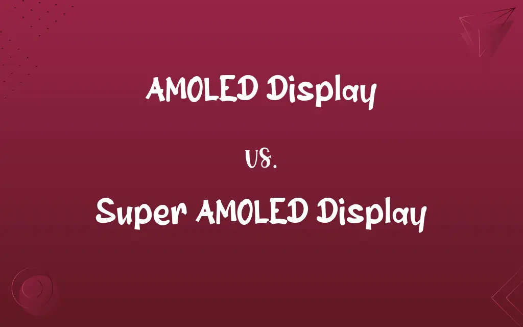 AMOLED Display vs. Super AMOLED Display