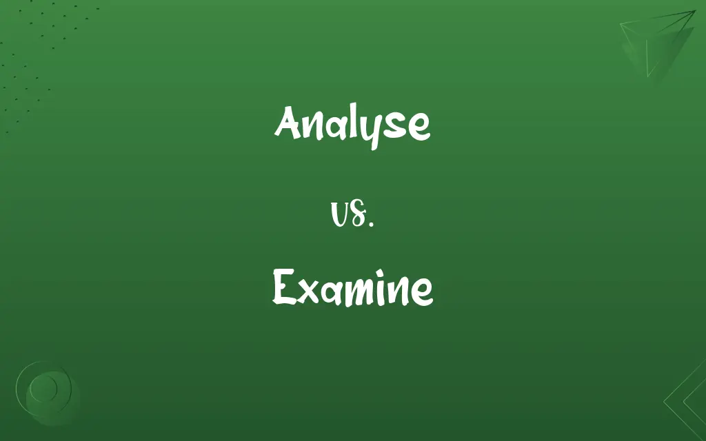 Analyse vs. Examine