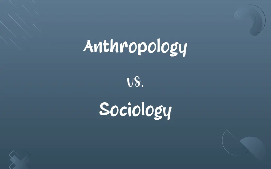 Anthropology vs. Sociology