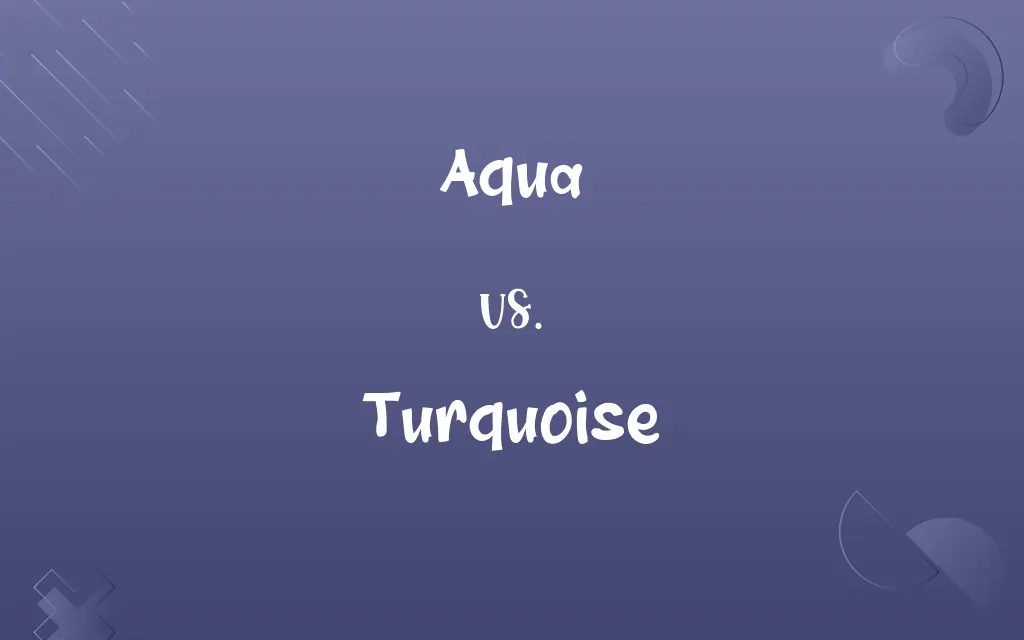 Aqua vs. Turquoise