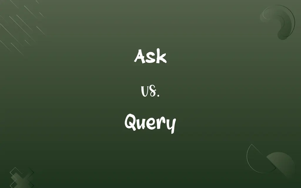 Ask vs. Query