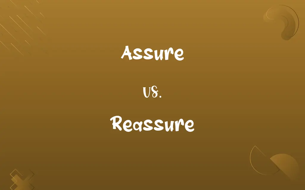 Assure vs. Reassure