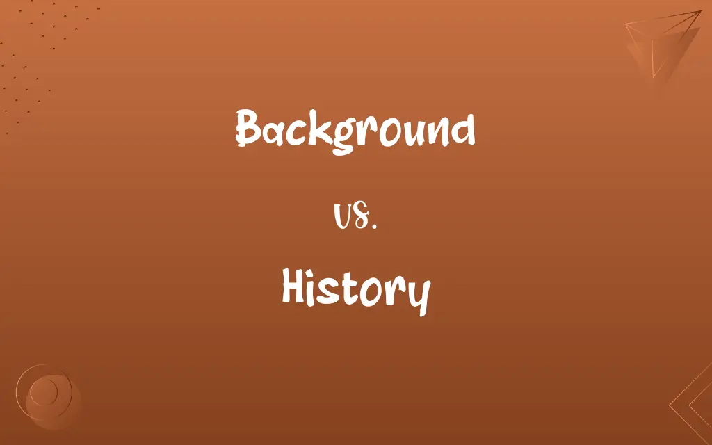 Background vs. History