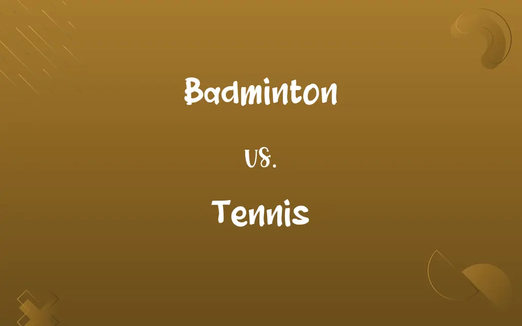 Badminton vs. Tennis
