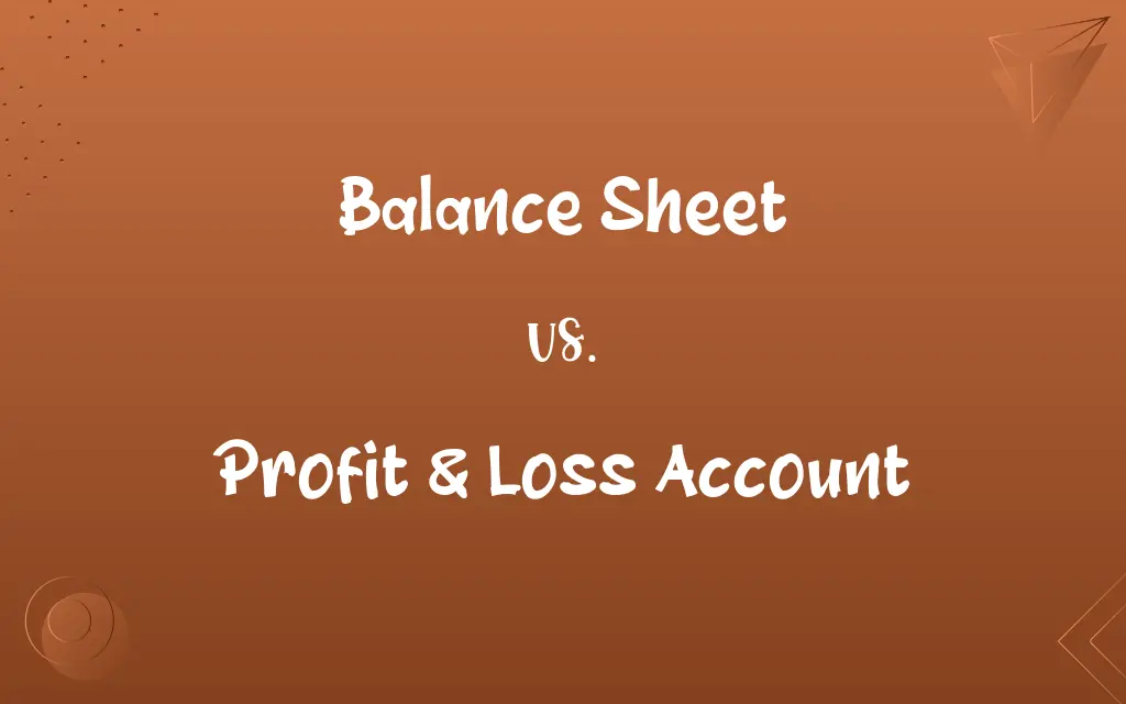 Balance Sheet vs. Profit & Loss Account