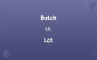 Batch vs. Lot