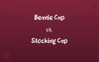 Beanie Cap vs. Stocking Cap