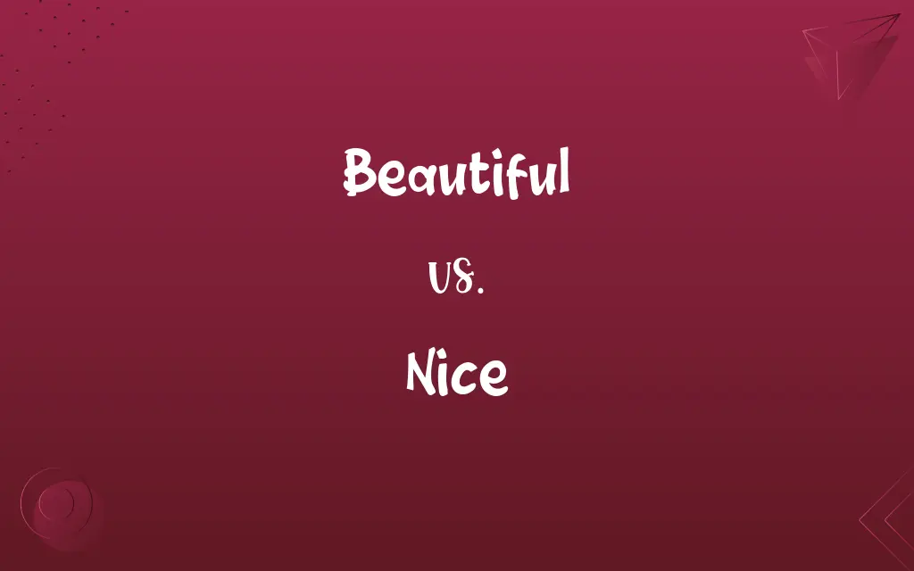 Beautiful vs. Nice