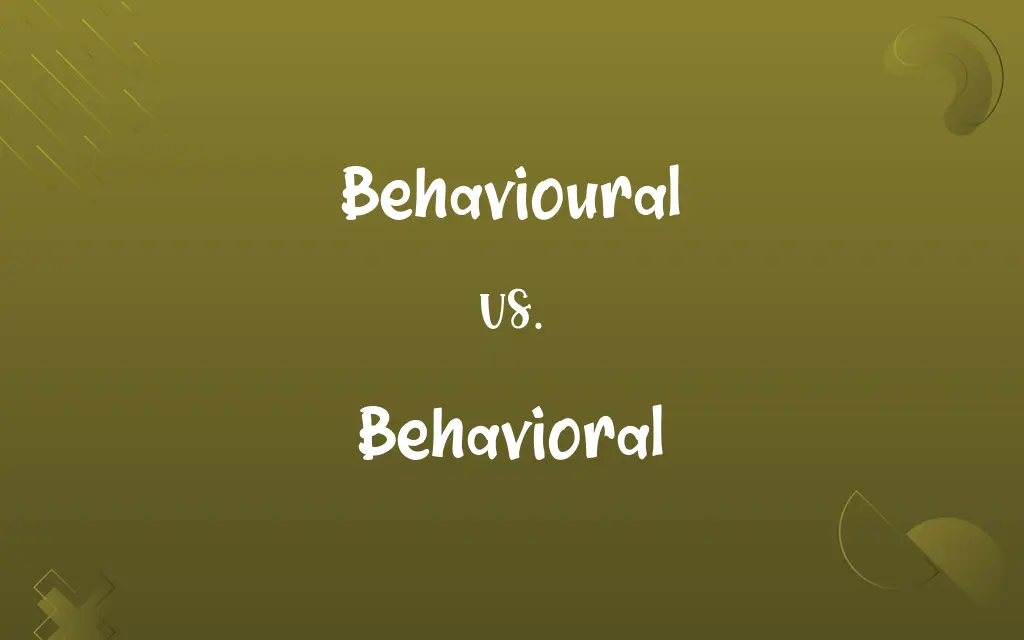 Behavioural vs. Behavioral