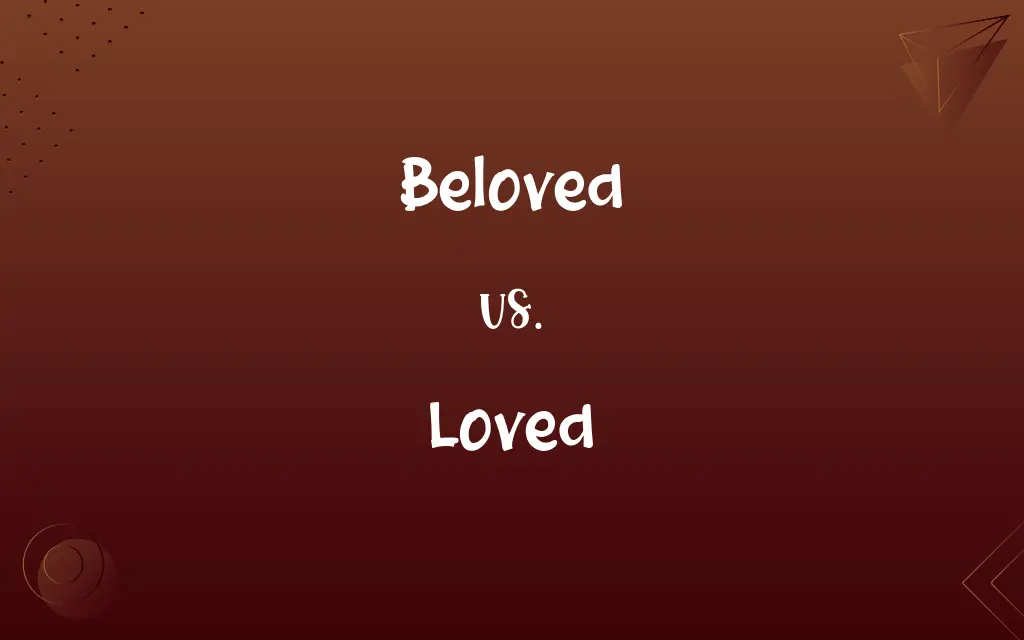 Beloved vs. Loved