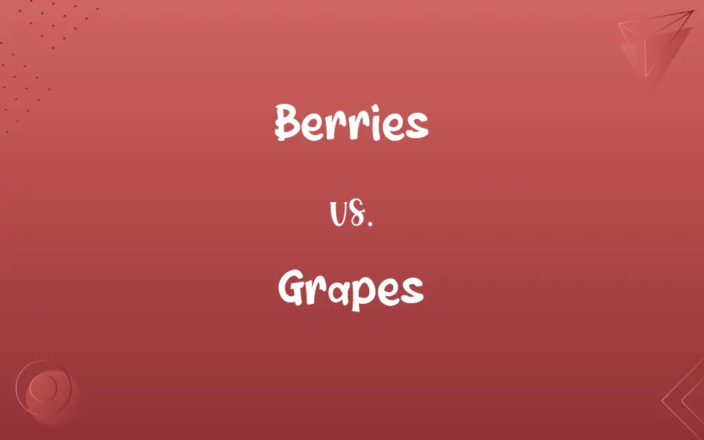 Berries vs. Grapes