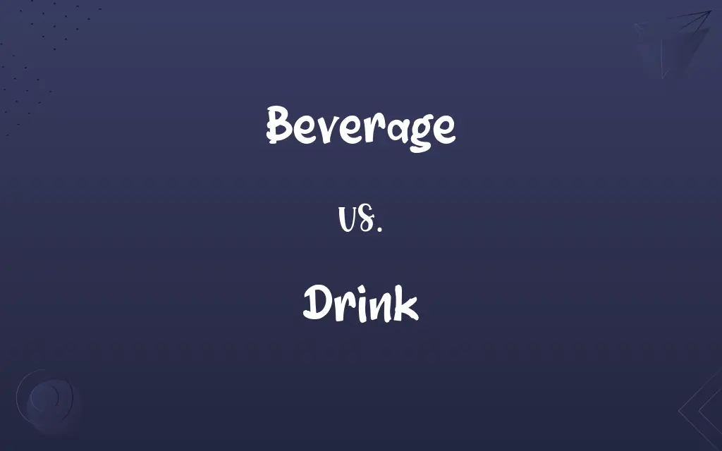 Beverage vs. Drink