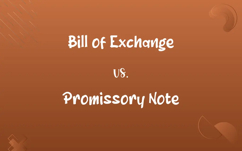 Bill of Exchange vs. Promissory Note