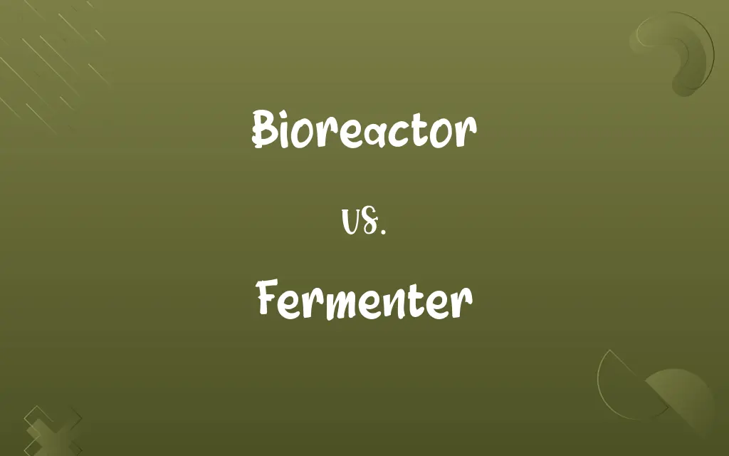 Bioreactor vs. Fermenter