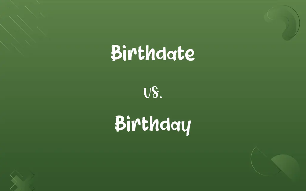 Birthdate vs. Birthday