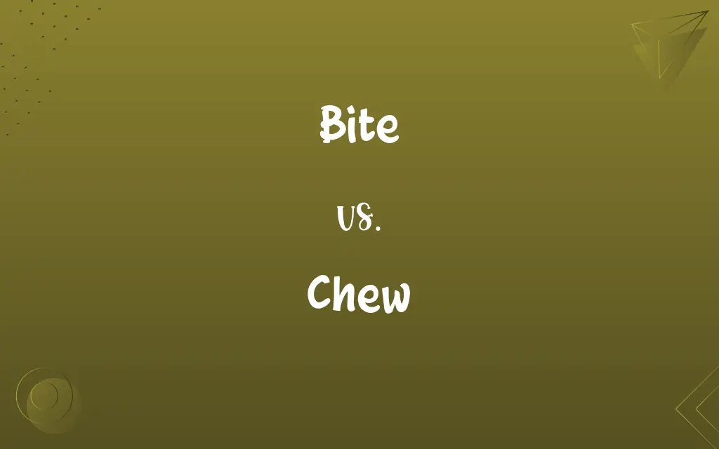 Bite vs. Chew