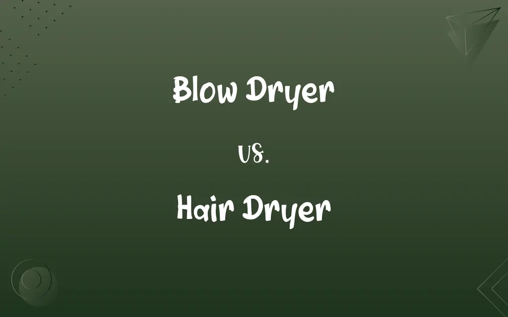 Blow Dryer vs. Hair Dryer