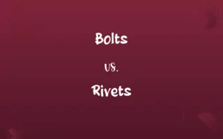 Bolts vs. Rivets