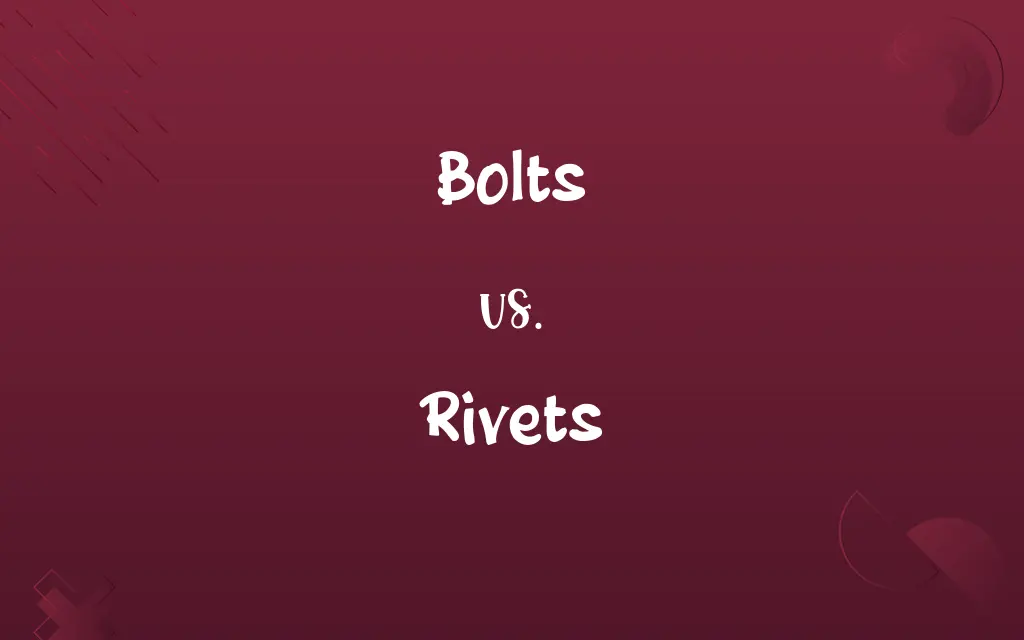 Bolts vs. Rivets