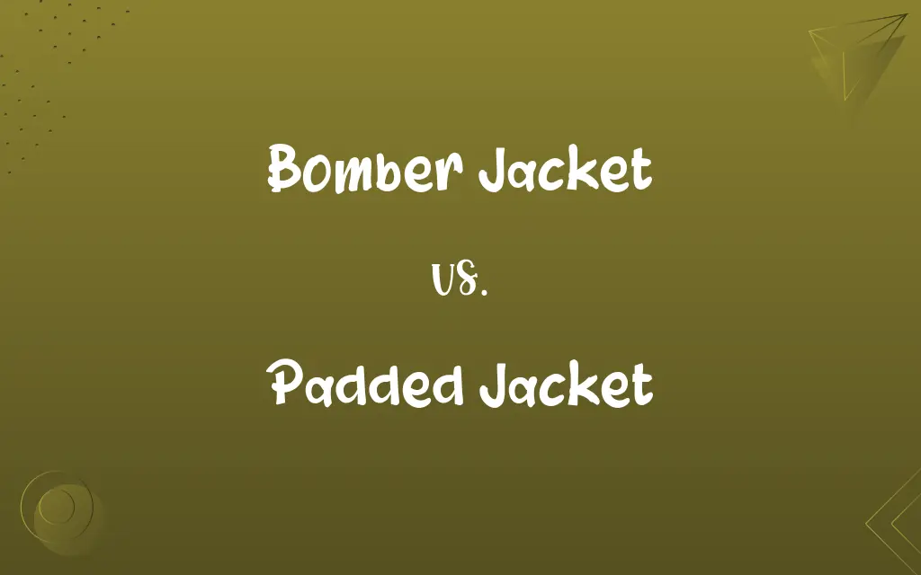 Bomber Jacket vs. Padded Jacket