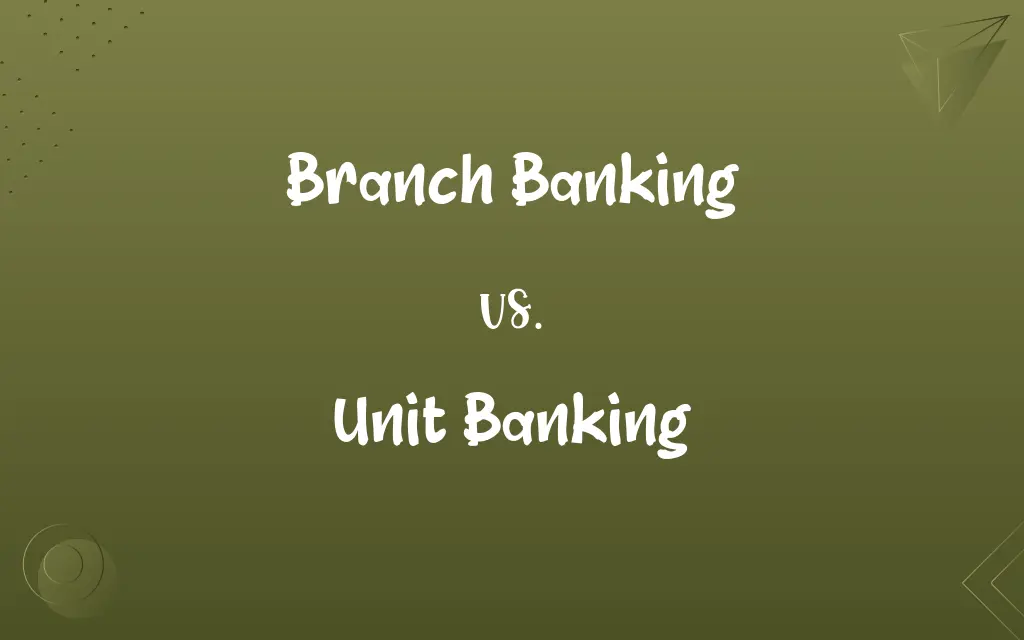 Branch Banking vs. Unit Banking