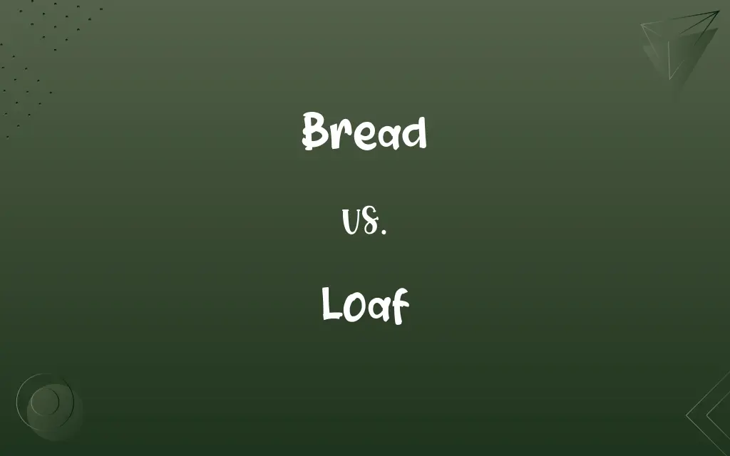 Bread vs. Loaf