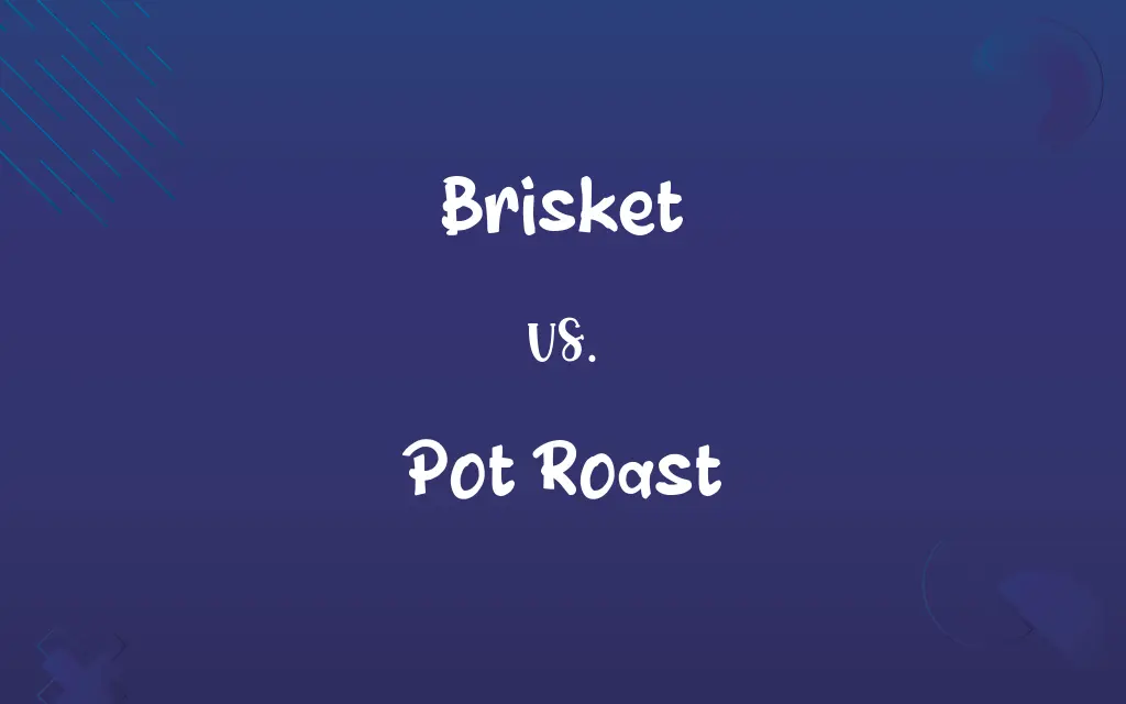 Brisket vs. Pot Roast
