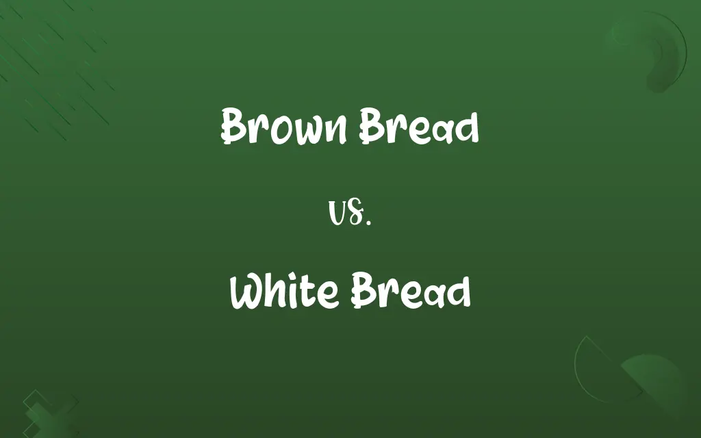 Brown Bread vs. White Bread
