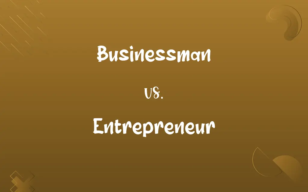 Businessman vs. Entrepreneur