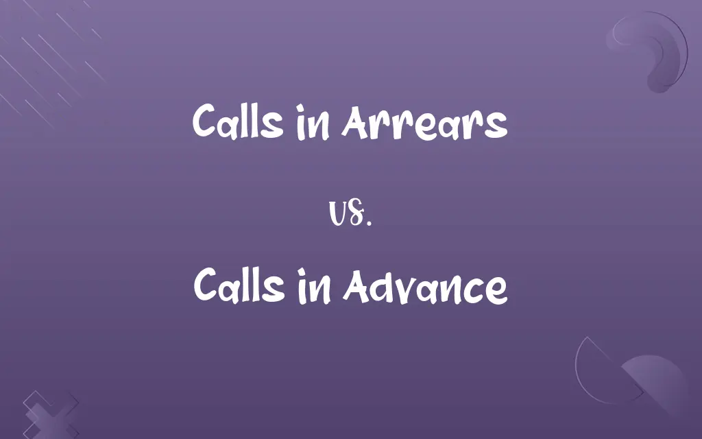 Calls in Arrears vs. Calls in Advance