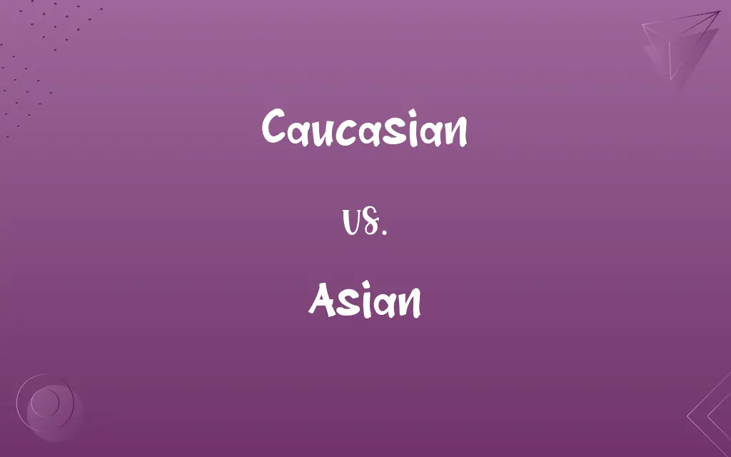Caucasian vs. Asian