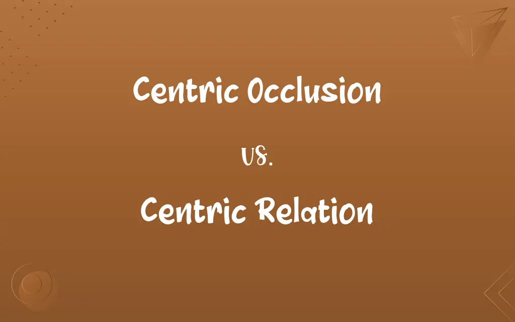 Centric Occlusion vs. Centric Relation