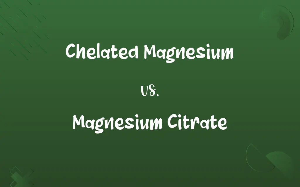Chelated Magnesium vs. Magnesium Citrate