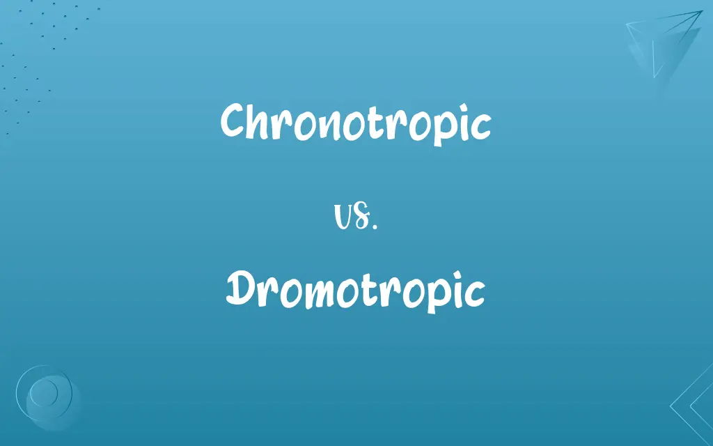 Chronotropic vs. Dromotropic