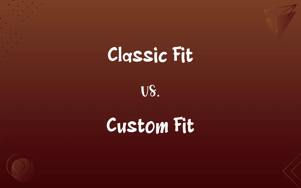 Classic Fit vs. Custom Fit