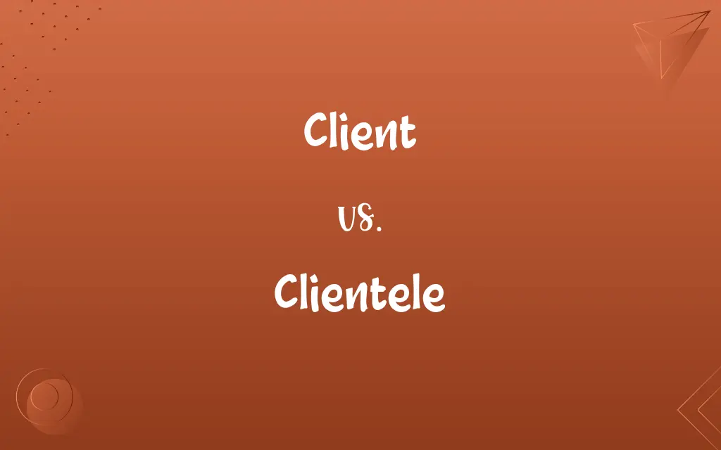 Client vs. Clientele