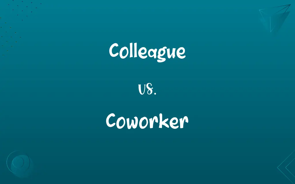 Colleague vs. Coworker