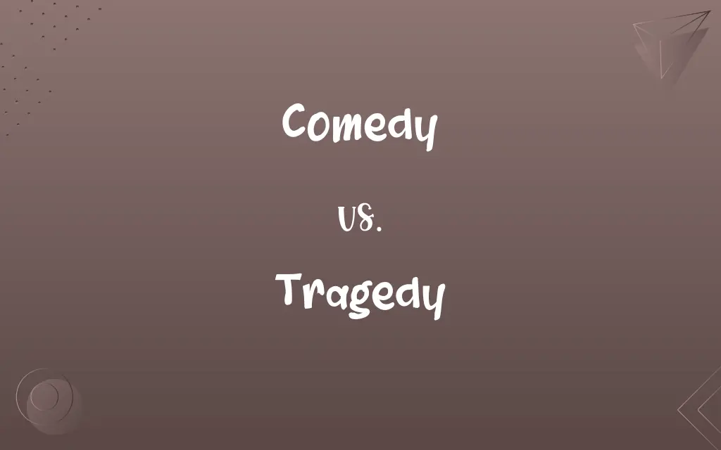 Comedy vs. Tragedy