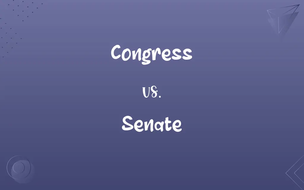 Congress vs. Senate