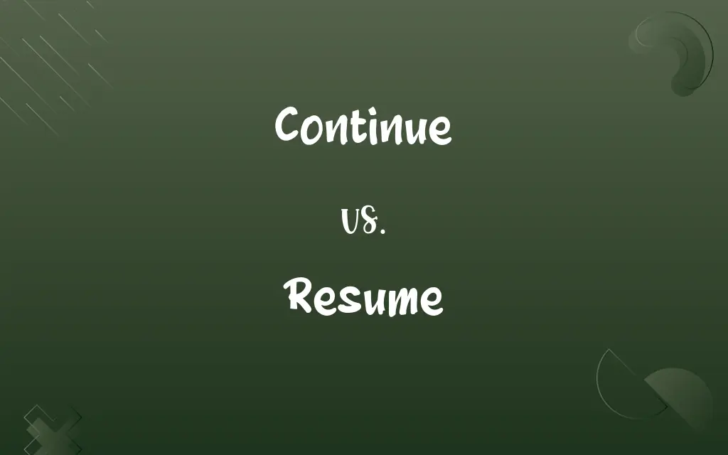 Continue vs. Resume
