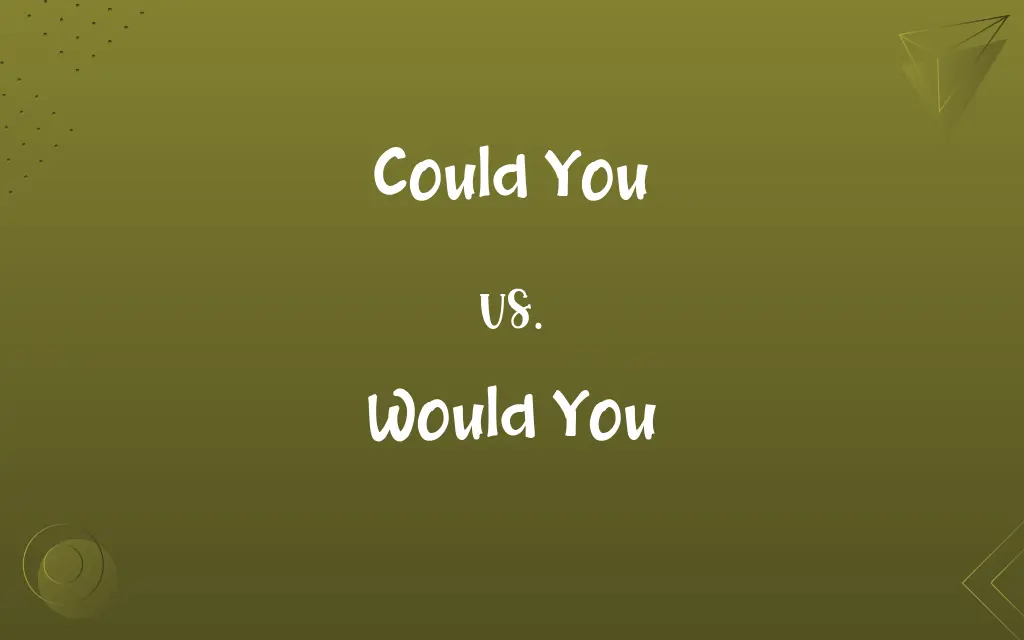 Could You vs. Would You