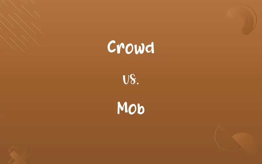 Crowd vs. Mob
