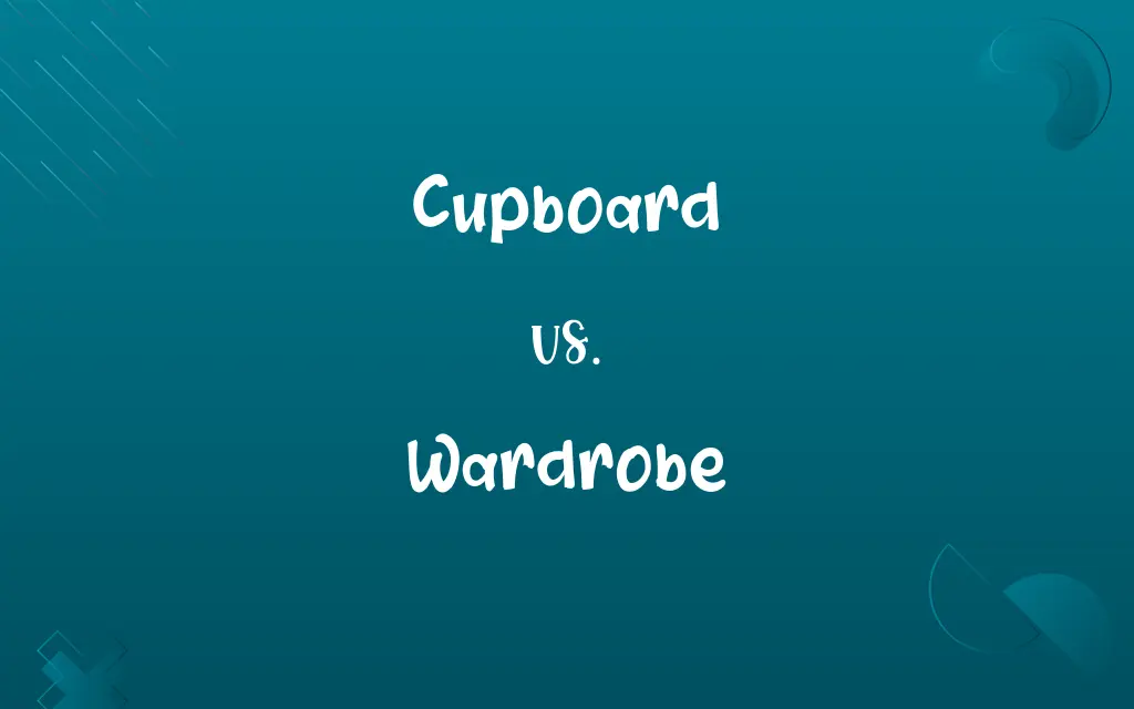 Cupboard vs. Wardrobe